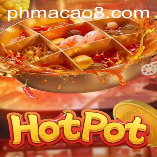 Discover the Excitement of Hotpot: The PH Macao Game Phenomenon