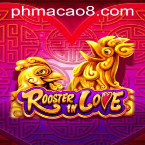 Exploring 'RoosterInLove': The Enchanting World of PH Macao's Latest Game Sensation